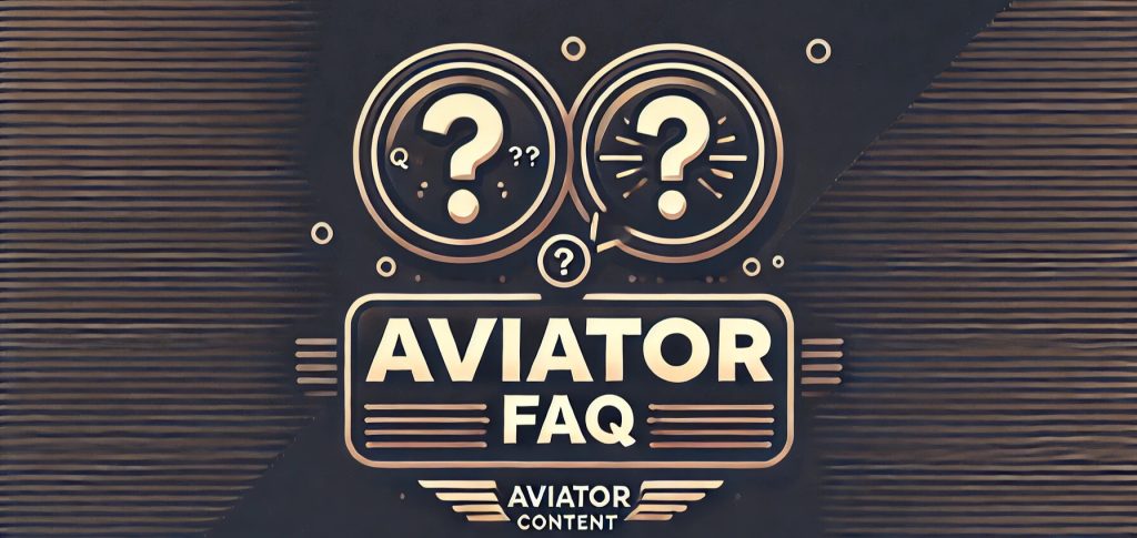 Aviator Game FAQ